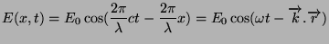 $\displaystyle E(x,t)= E_0\cos(\frac{2\pi}{\lambda}ct-\frac{2\pi}{\lambda}x)=
E_0\cos(\omega t-\vect{k}.\vect{r})
$