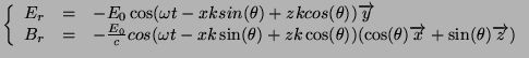 $\displaystyle \left\{
\begin{array}{lll}
E_r &=& -E_0\cos(\omega{}t-xksin(\thet...
...\cos(\theta))(\cos(\theta)\vect{x}+\sin(\theta)\vect{z})\\
\end{array}\right.
$