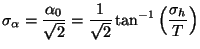 $\displaystyle \sigma_\alpha=\frac{\alpha_0}{\sqrt{2}}=\frac{1}{\sqrt{2}}\tan^{-1}\left(\frac{\sigma_h}{T}\right)
$