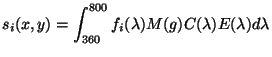 $\displaystyle s_i(x,y)=\int_{360}^{800}f_i(\lambda)M(g)C(\lambda)E(\lambda)d\lambda
$