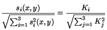 $\displaystyle \frac{s_i(x,y)}{\sqrt{\sum_{i=1}^3s^2_i(x,y)}}=\frac{K_i}{\sqrt{\sum_{j=1}^3K^2_j}}
$