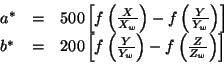 \begin{displaymath}\begin{array}{lll} a^* &=& 500\left [ f\left(\frac{X}{X_w}\ri...
...{Y_w}\right)- f\left(\frac{Z}{Z_w}\right) \right]\\ \end{array}\end{displaymath}