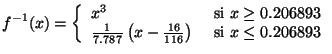 $\displaystyle f^{-1}(x) = \left \{
\begin{array}{ll}
x^3 & \mbox{ si } x \geq 0...
...t(x - \frac{16}{116}\right) &\mbox{ si } x \leq 0.206893\\
\end{array}\right.
$