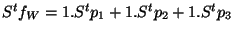 $\displaystyle S^tf_W=1.S^tp_1+1.S^tp_2+1.S^tp_3
$