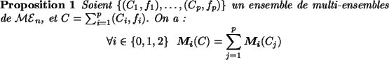 \begin{proposition}
Soient $\{(C_1,f_1),\dots,(C_p,f_p)\}$\ un ensemble de multi...
...}~~\MInd{i}(C) = \sum_{j=1}^{p} \MInd{i}(C_j)
\end{displaymath}\end{proposition}
