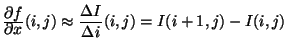 $\displaystyle \deriv{f}{x}(i,j)\approx \frac{\Delta I}{\Delta i}(i,j) = I(i+1,j)-I(i,j)$