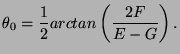 $\displaystyle \theta_0 = \frac{1}{2}arctan\left (\frac{2F}{E-G}\right ).
$