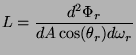 $\displaystyle L=\frac{d^2\Phi_r}{dA\cos(\theta_r)d\omega_r}
$